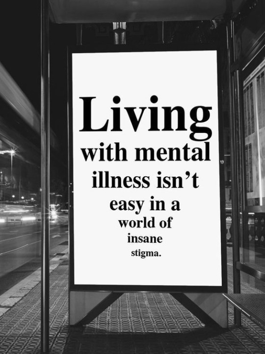 Living with mental illness isn't easy in a world of insane stigma