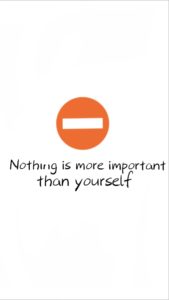 Nothing is more important than yourself